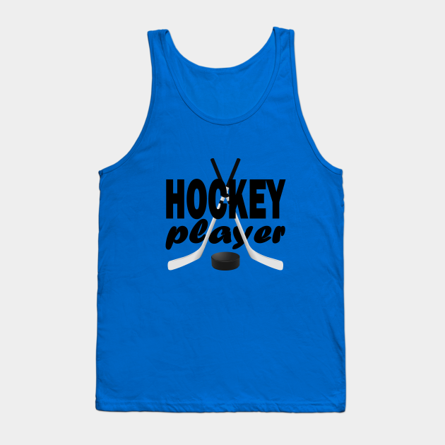 Hockey player Hockey Player Tank Top TeePublic